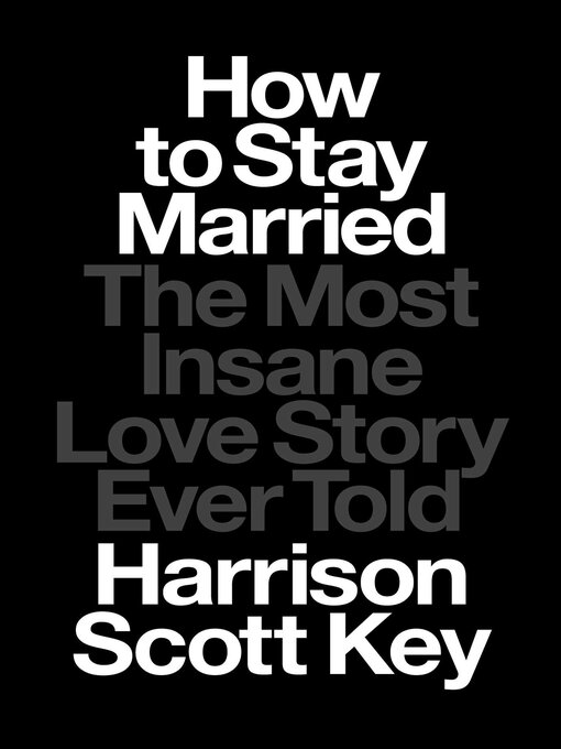 Title details for How to Stay Married by Harrison Scott Key - Available